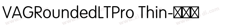 VAGRoundedLTPro Thin字体转换